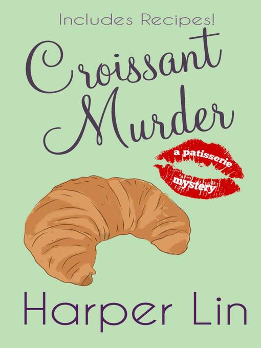 Title details for Croissant Murder by Harper Lin - Available